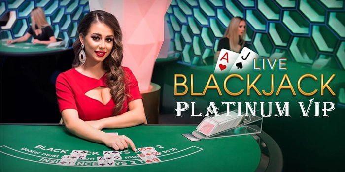 Blackjack Platinum VIP, Permainan Casino Mewah Dan Eksklusif